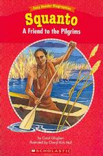 Squanto : A Friend to the Pilgrims (Easy Reader Biographies)
