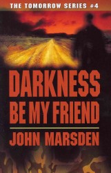 Darkness Be My Friend (The Tomorrow Series) （Reprint）