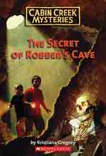 The Secret of Robber's Cave (Cabin Creek Mysteries) （DGS）