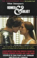 William Shakespeare's Romeo & Juliet : The Contemporary Film, the Classic Play