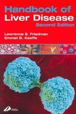 Handbook of Liver Disease: Expert Consult-Online and Print Friedman Md, Lawrence S. and Keeffe Md, Emmet B. （2nd Revised ed.）