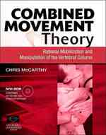 Combined Movement Theory : Rational Mobilization and Manipulation of the Vertebral Column （1 PAP/DVDR）