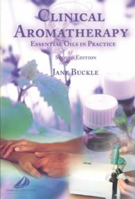 Clinical Aromatherapy : Essential Oils in Practice （2ND）