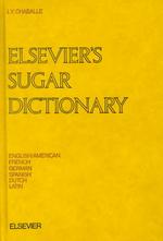 Elsevier's Sugar Dictionary : In Six Languages English/American, French, Spanish, Dutch, German and Latin