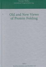 Old and New Views of Protein Folding : Proceedings of the 24th Taniguchi International Symposium, Division of Biophysics, Held in Kisarazu, 3-7 March