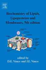 脂質、リポタンパク質および膜の生化学（第５版）<br>Biochemistry of Lipids, Lipoproteins and Membranes (New Comprehensive Biochemistry) （5TH）
