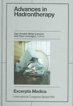 Advances in Hadrontherapy : Proceedings of the International Week on Hadrontherapy, European Scientific Institute, Archamps, France, 20-24 November 19