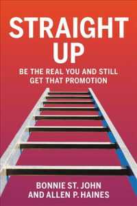 Straight Up : Be the Real You and Still Get That Promotion