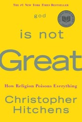 神は偉大ではない：宗教がいかに全てを毒するか<br>God Is Not Great : How Religion Poisons Everything