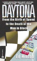 Daytona : From the Birth of Speed to the Death of the Man in Black （Reprint）