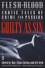 Flesh and Blood : Guilty as Sin : Erotic Tales of Crime and Passion