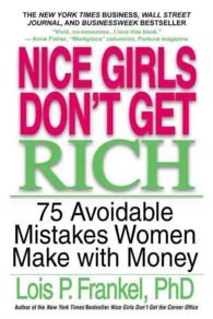Nice Girls Don't Get Rich : 75 Unavoidable Mistakes Women Make with Money
