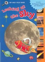 Looking at the Sky (My First Field Guides) （STK）