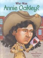 Who Was Annie Oakley (Who Was...?)