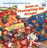 The Little Engine That Could Saves the Thanksgiving Day Parade : Saves the Thanksgiving Day Parade (Reading Railroad Books)
