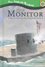 The Monitor : The Iron Warship That Changed the World (All Aboard Reading. Station Stop 3)
