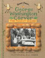 George Washington Carver : Peanut Wizard (Smart About...)