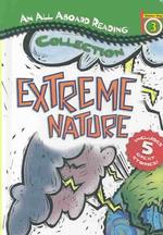 Extreme Nature : An All Aboard Reading Collection, Station Stop 3 (All Aboard Reading Station Stop 3)