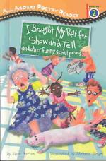 I Brought My Rat for Show and Tell : And Other Funny School Poems (All Aboard Poetry Readers)