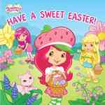 Have a Sweet Easter! (Strawberry Shortcake) （BRDBK）