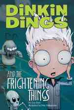 Dinkin Dings and the Frightening Things (Dinkin Dings) （Reprint）