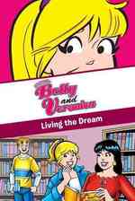 Living the Dream (Xoxo Betty and Veronica)