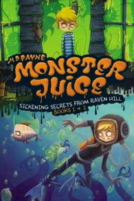 Sickening Secrets from Raven Hill : Fear from Barfitron / Fartsunami (Monster Juice)