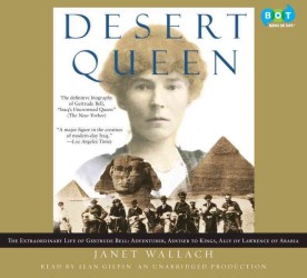 Desert Queen (16-Volume Set) : The Extraordinary Life of Gertrude Bell: Adventurer, Adviser to Kings, Ally of Lawrence of Arabia: Library Edition （Unabridged）