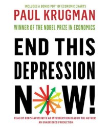 End This Depression Now! (7-Volume Set) （Unabridged）