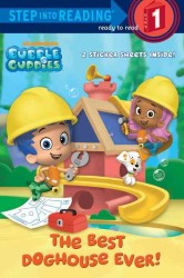 The Best Dog House Ever! (Bubble Guppies. Step into Reading) （STK）
