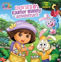 Dora's Easter Bunny Adventure (Dora and Friends (Dora the Explorer)) （NOV）