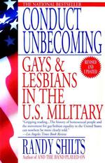 Conduct Unbecoming : Gays and Lesbians in the U.S. Military