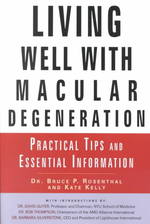Living Well with Macular Degeneration : Practical Tips and Essential Information