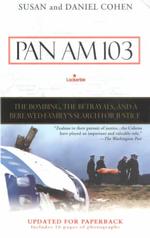 Pan Am 103 : The Bombing, the Betrayals, and the Bereaved Family's Search for Justice （Reissue）