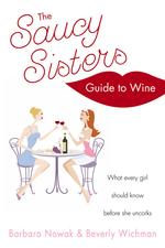 The Saucy Sisters' Guide to Wine