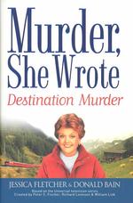 Destination Murder : A Murder, She Wrote Mystery (Murder She Wrote)