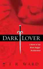 Dark Lover : A Novel of the Black Dagger Brotherhood (Black Dagger Brotherhood)
