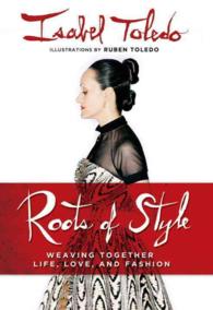 Roots of Style : Weaving Together Life, Love, and Fashion （1ST）