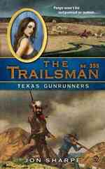 Texas Gunrunners (The Trailsman) （Reissue）