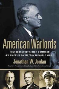 American Warlords : How Roosevelt's High Command Led America to Victory in World War II