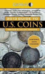 Coin World Guide to U.S. Coins 2013 : Prices & Value Trends (Coin World Guide to Us Coins, Prices & Value Trends) （25TH）