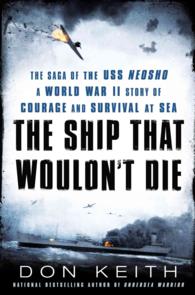 The Ship That Wouldn't Die : The Saga of the USS Neosho - a World War II Story of Courage and Survival at Sea