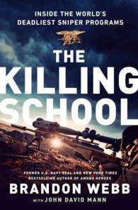 The Killing School : Inside the World's Deadliest Sniper Programs