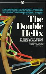 The Double Helix: a Personal Account of the Discovery of the Structure of Dna