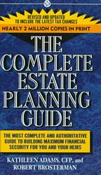 The Complete Estate Planning Guide : Updated to Include Tax Changes to 1998 （REV UPD）