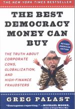 『金で買えるアメリカ民主主義』(原書)<br>The Best Democracy Money Can Buy : An Investigative Reporter Exposes the Truth about Globalization, Corporate Cons, and High-Finance Fraudsters （REV. AMERI）