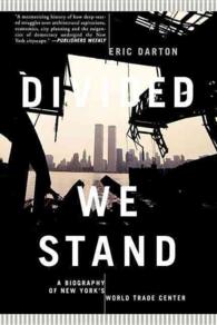 Divided We Stand : A Biography of New York's World Trade Center