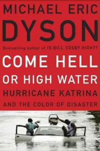 Come Hell or High Water : Hurricane Katrina and the Color of Disaster