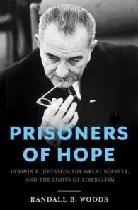 Prisoners of Hope : Lyndon B. Johnson, the Great Society, and the Limits of Liberalism