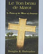 Le Ton Beau De Marot : In Praise of the Music of Language